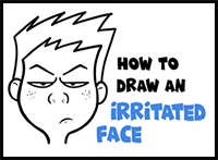 Learn How to Draw Cartoon Facial Expressions : Irritated, Agitated, Angry Faces Tutorial