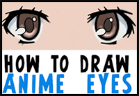 Learn How to Draw Eyes - Anime / Manga - Drawing Anime Eyes Easy Step-by-Step Drawing Tutorial